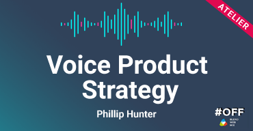 Octobre 2018 – Atelier voice product strategy