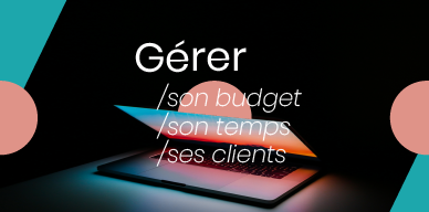 Mars 2019 – Gérer son temps, son budget, ses clients